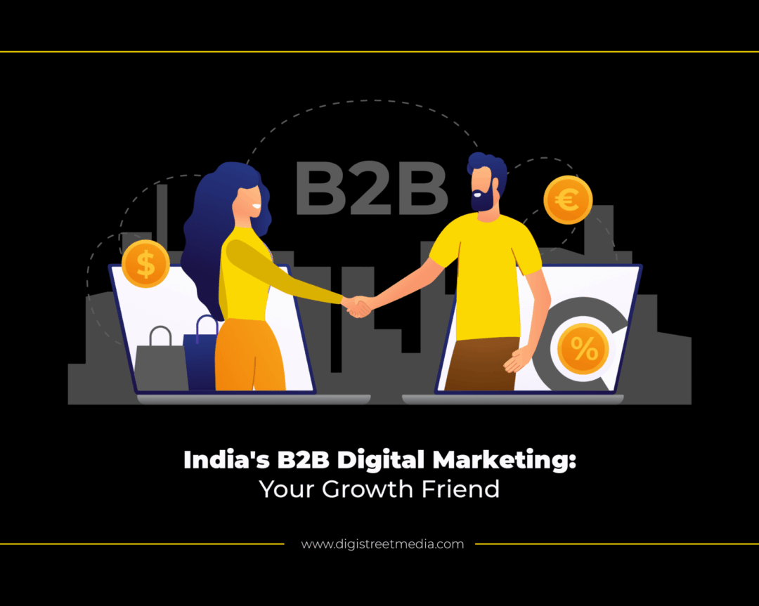 India’s B2B Digital Marketing: Your Growth Friend