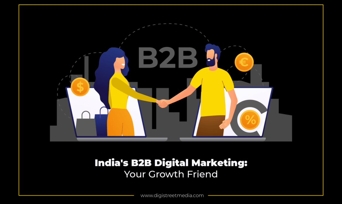 India’s B2B Digital Marketing: Your Growth Friend