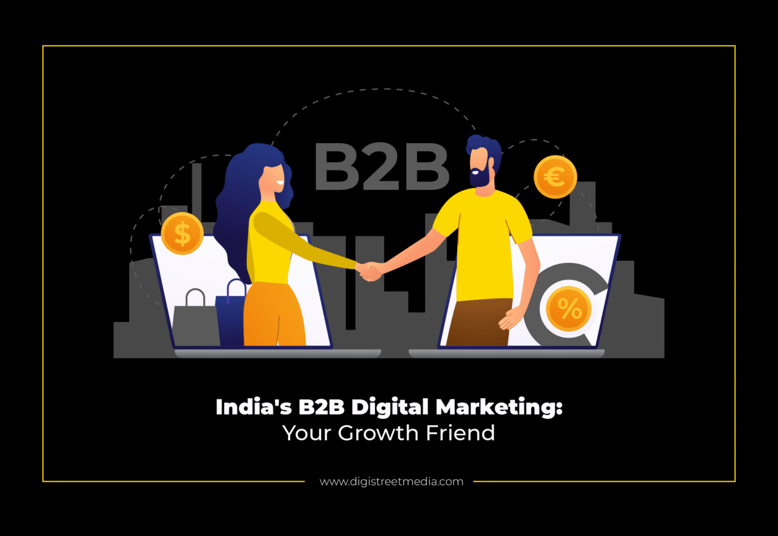 India’s B2B Digital Marketing: Your Growth Friend